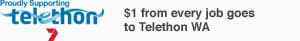 Proudly supporting Telethon. $1 from every job goes to Telethon WA